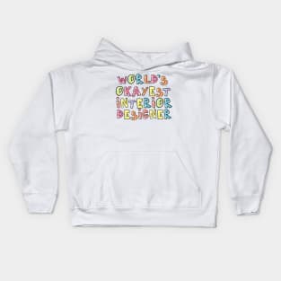 World's Okayest Interior Designer Gift Idea Kids Hoodie